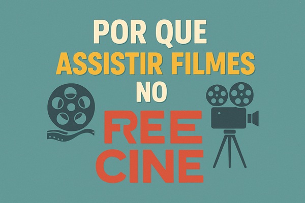 por que assistir filmes no freecine